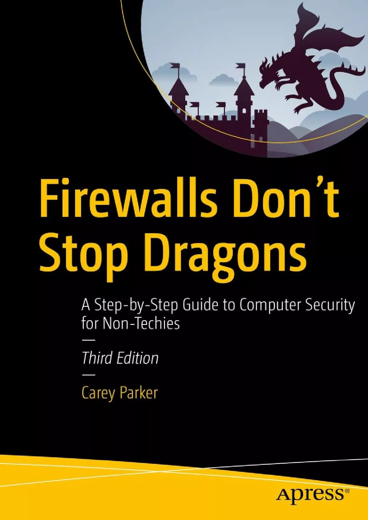 [READING BOOK]-Firewalls Don\'t Stop Dragons: A Step-by-Step Guide to Computer Security