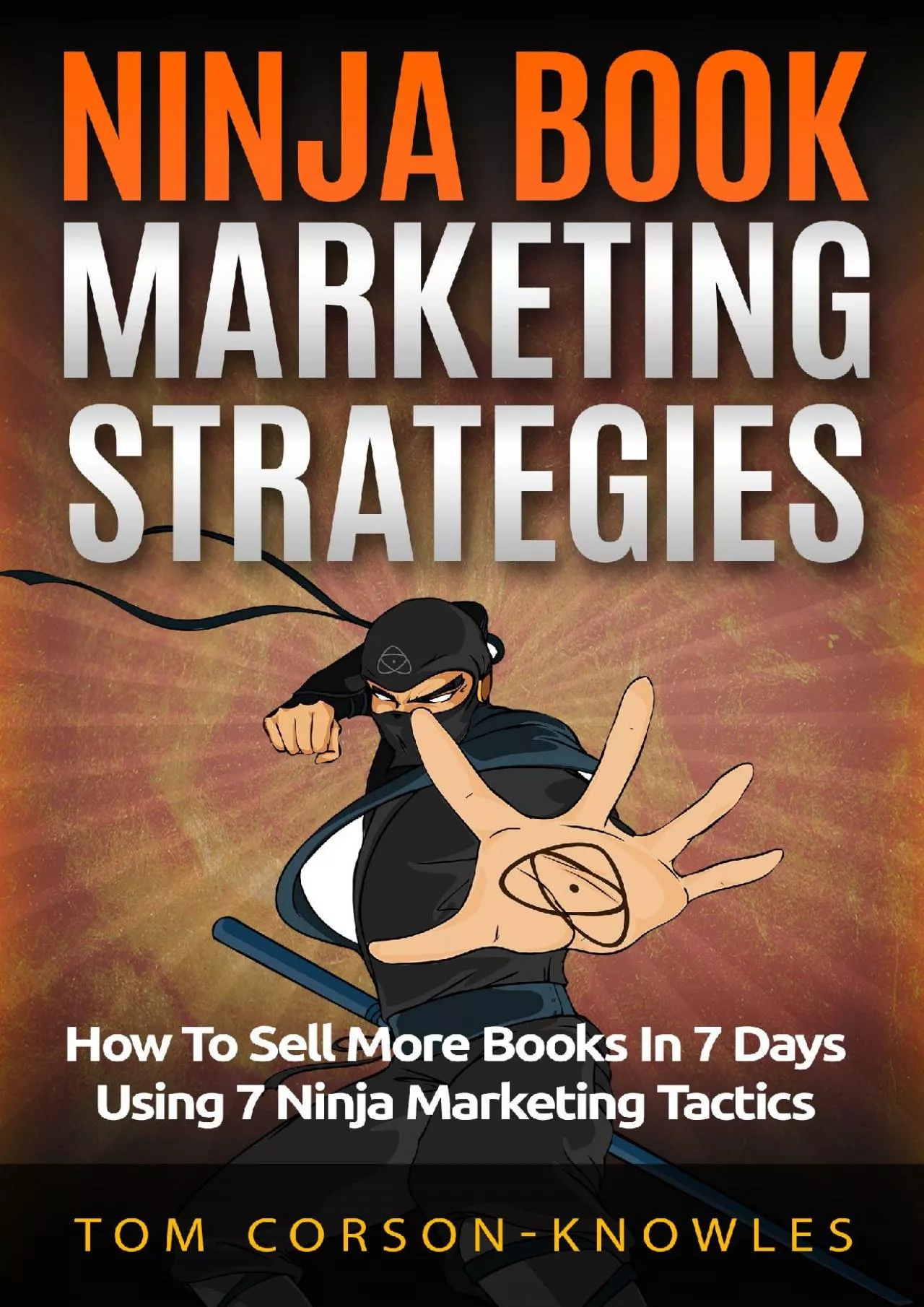 PDF-(READ)-Ninja Book Marketing Strategies: How To Sell More Books In 8 Days Using 8 Ninja