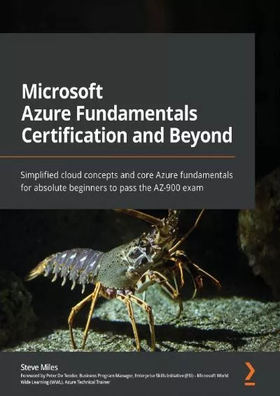 [BEST]-Microsoft Azure Fundamentals Certification and Beyond: Simplified cloud concepts and core Azure fundamentals for absolute beginners to pass the AZ-900 exam