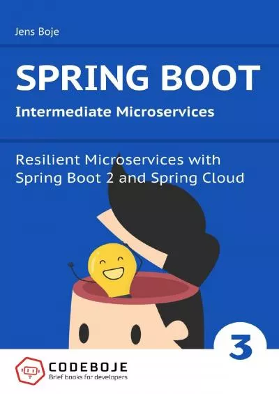 (DOWNLOAD)-Spring Boot Intermediate Microservices: Resilient Microservices with Spring