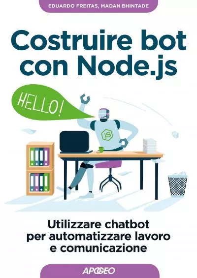 (READ)-Costruire bot con Node.js: Utilizzare chatbot per automatizzare lavoro e comunicazioni (Data Science Vol. 5) (Italian Edition)