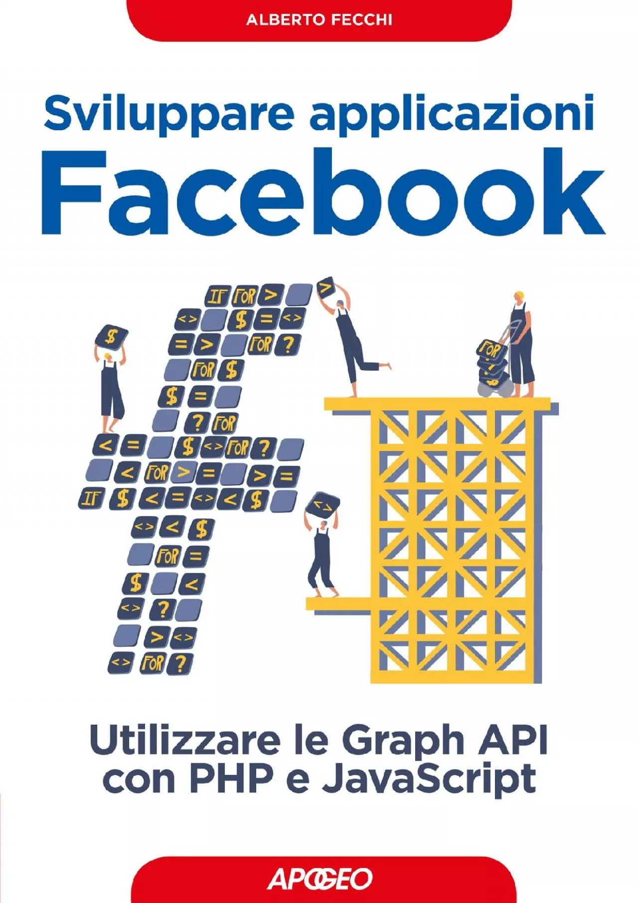 (BOOK)-Sviluppare applicazioni Facebook: utilizzare le Graph API con PHP e JavaScript