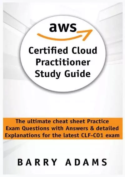 (DOWNLOAD)-Aws Certified Cloud Practitioner Study Guide: The ultimate cheat sheet practice