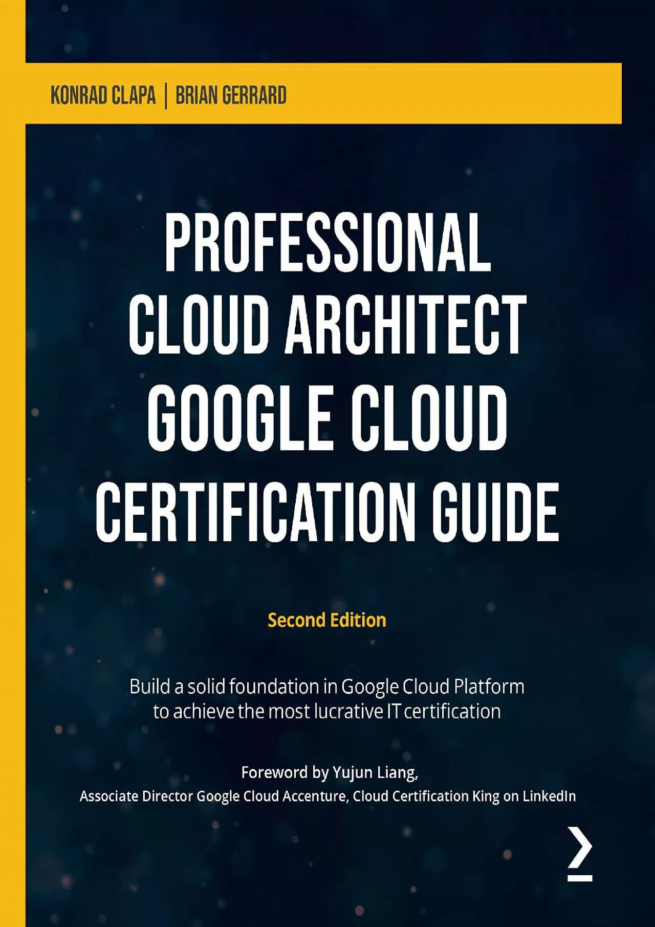 [READ]-Professional Cloud Architect Google Cloud Certification Guide: Build a solid foundation