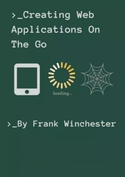 (DOWNLOAD)-Creating Web Applications On The Go