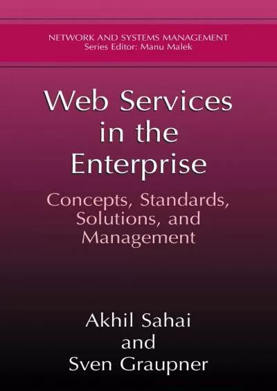 (EBOOK)-Web Services in the Enterprise: Concepts, Standards, Solutions, and Management (Network and Systems Management)