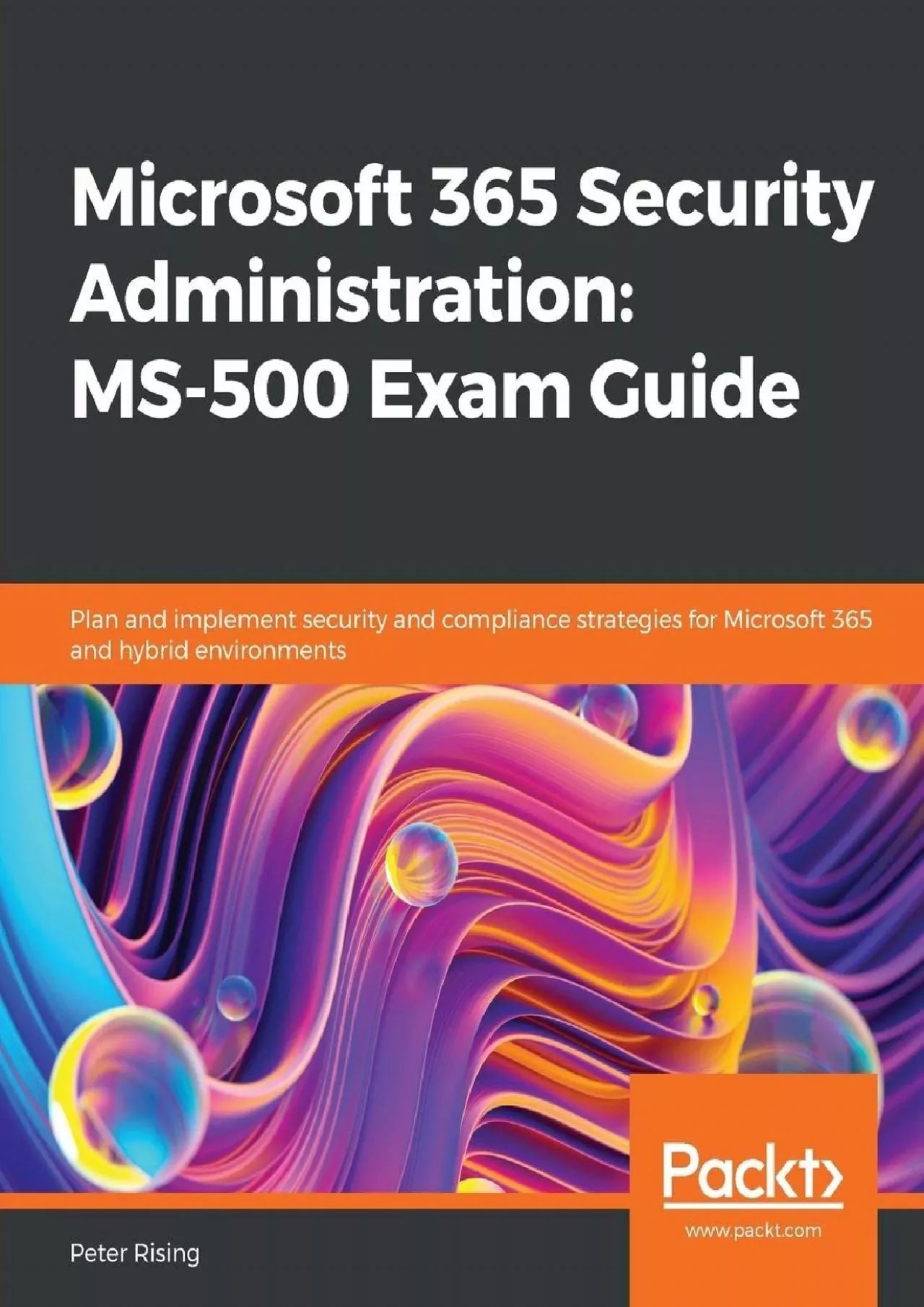 [PDF]-Microsoft 365 Security Administration: MS-500 Exam Guide: Plan and implement security