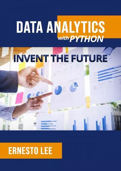 (READ)-Data Analytics with Python: Invent the Future with Ernesto.Net