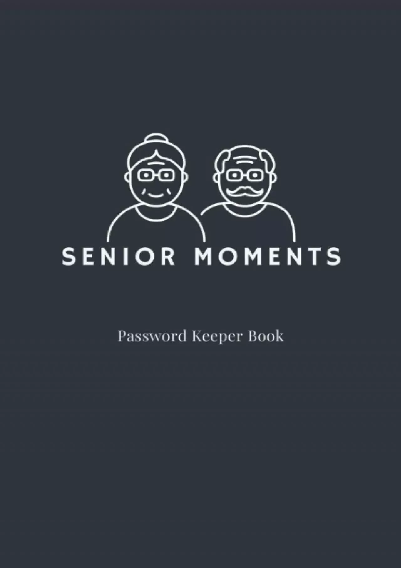 (EBOOK)-Senior Moments: Password Keeper Book