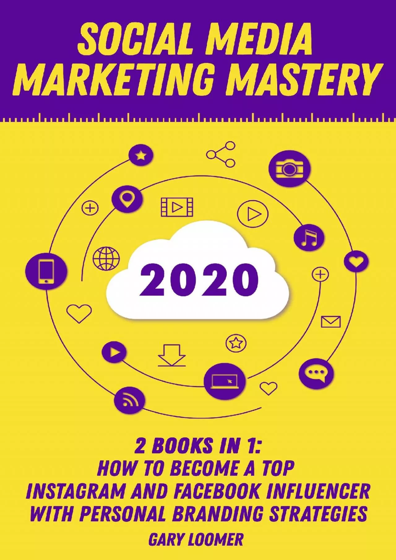 (READ)-Social Media Marketing Mastery 2020: 2 Books in 1 - How to Become a Top Instagram