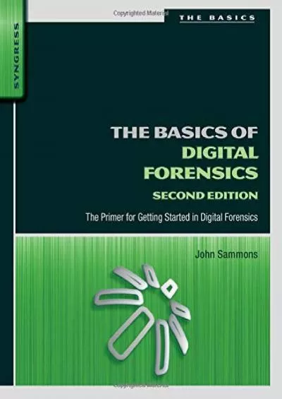 [READ]-The Basics of Digital Forensics: The Primer for Getting Started in Digital Forensics