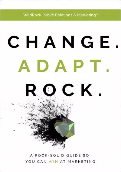 (BOOS)-Change. Adapt. Rock. : The Ultimate Marketing Book for Your Business (Marketing Books 1)