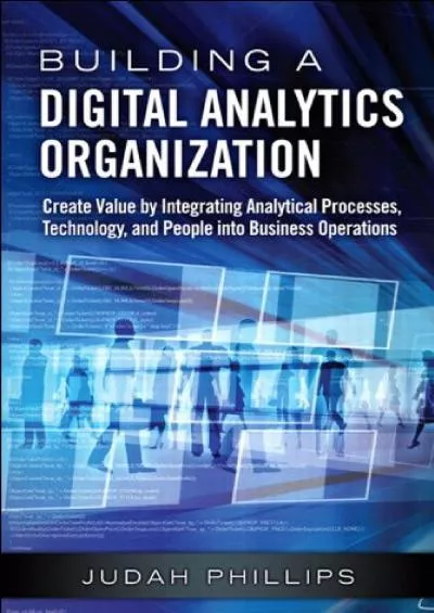 (READ)-Building a Digital Analytics Organization: Create Value by Integrating Analytical