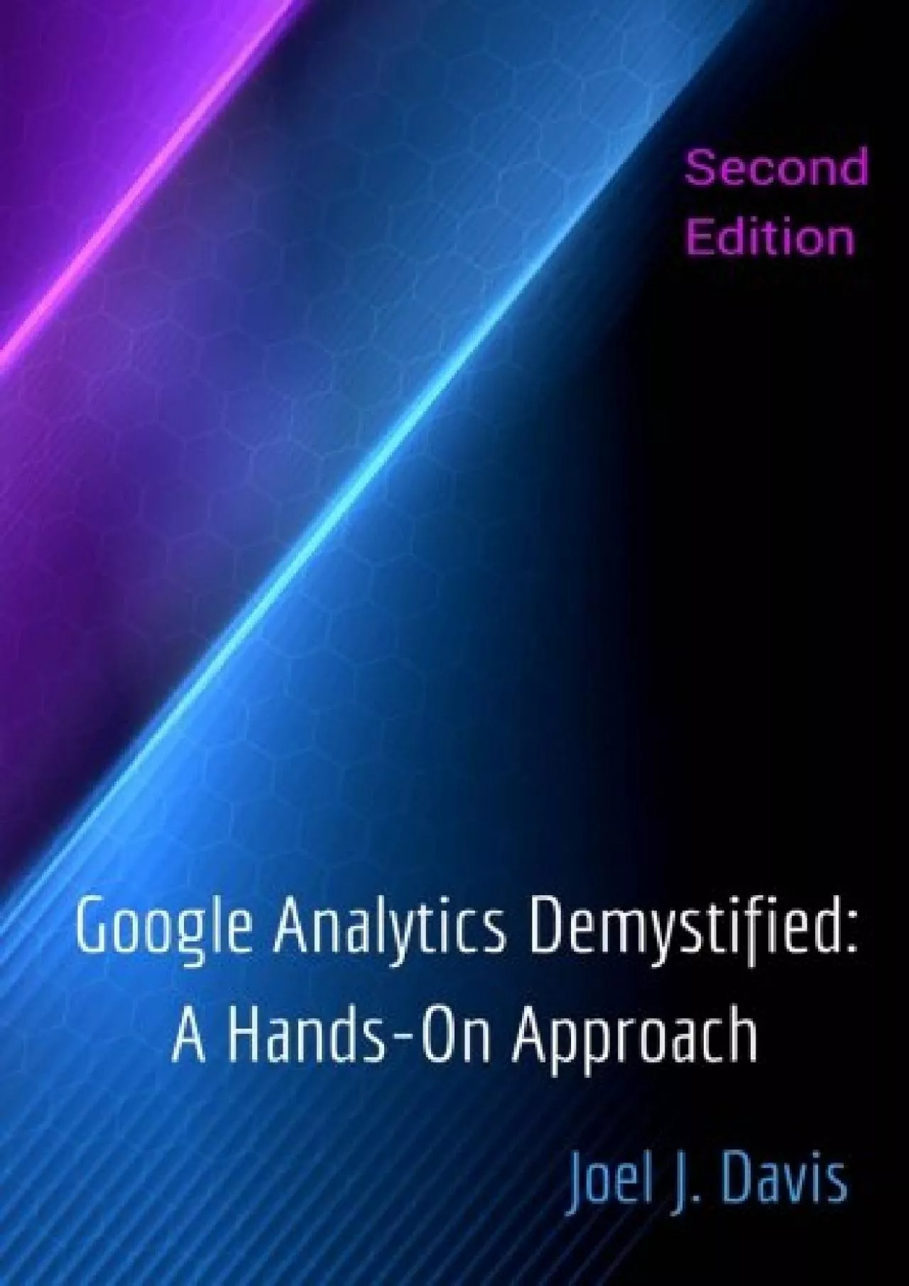 PDF-(BOOK)-Google Analytics Demystified: A Hands-On Approach (Second Edition)