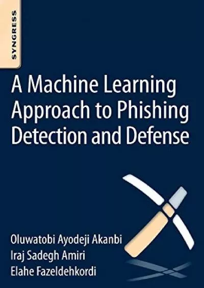 (READ)-A Machine-Learning Approach to Phishing Detection and Defense