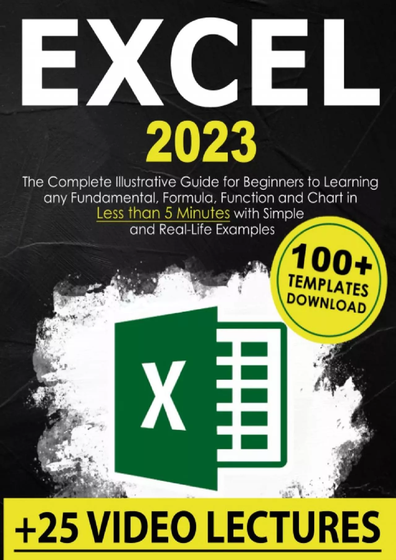 (BOOS)-Excel: The Complete Illustrative Guide for Beginners to Learning any Fundamental,