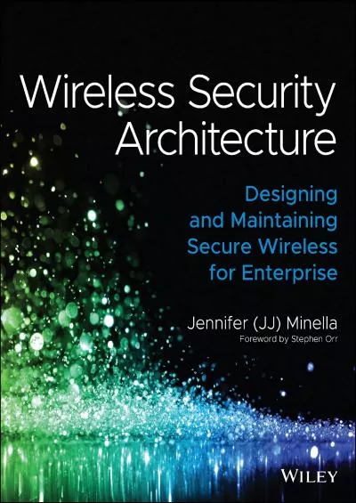 [READING BOOK]-Wireless Security Architecture: Designing and Maintaining Secure Wireless for Enterprise