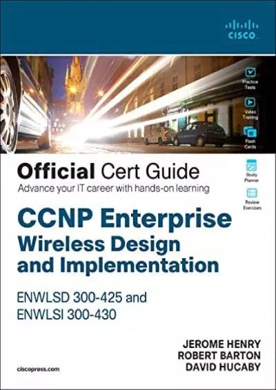 [FREE]-CCNP Enterprise Wireless Design ENWLSD 300-425 and Implementation ENWLSI 300-430 Official Cert Guide: Designing  Implementing Cisco Enterprise Wireless Networks (Certification Guide)