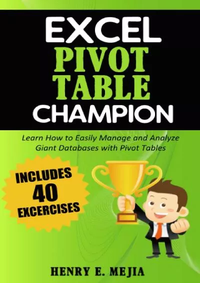 (DOWNLOAD)-Excel Pivot Table Champion: How to Easily Manage and Analyze Giant Databases