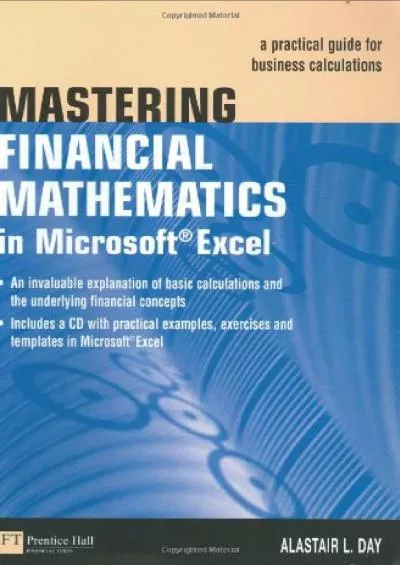 (READ)-Mastering Financial Mathematics In Mircosoft Excel: A Practical Guide for Business Calculations
