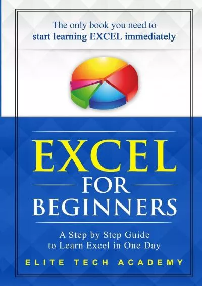 (EBOOK)-Excel 2016 for Beginners: A Step by Step Guide to Learn Excel in One Day