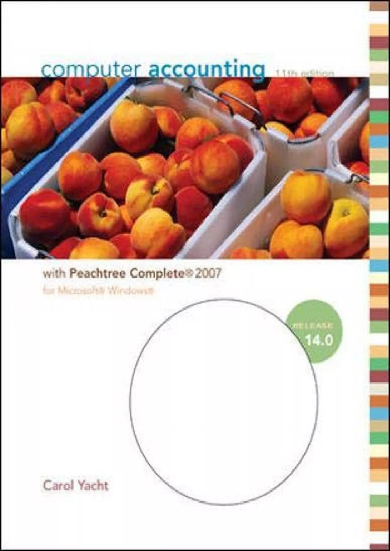 (EBOOK)-COMPUTER ACCOUNTING WITH PEACHTREE COMPLETE 2007, RELEASE 14.0 WITH SOFTWARE CD-ROM,