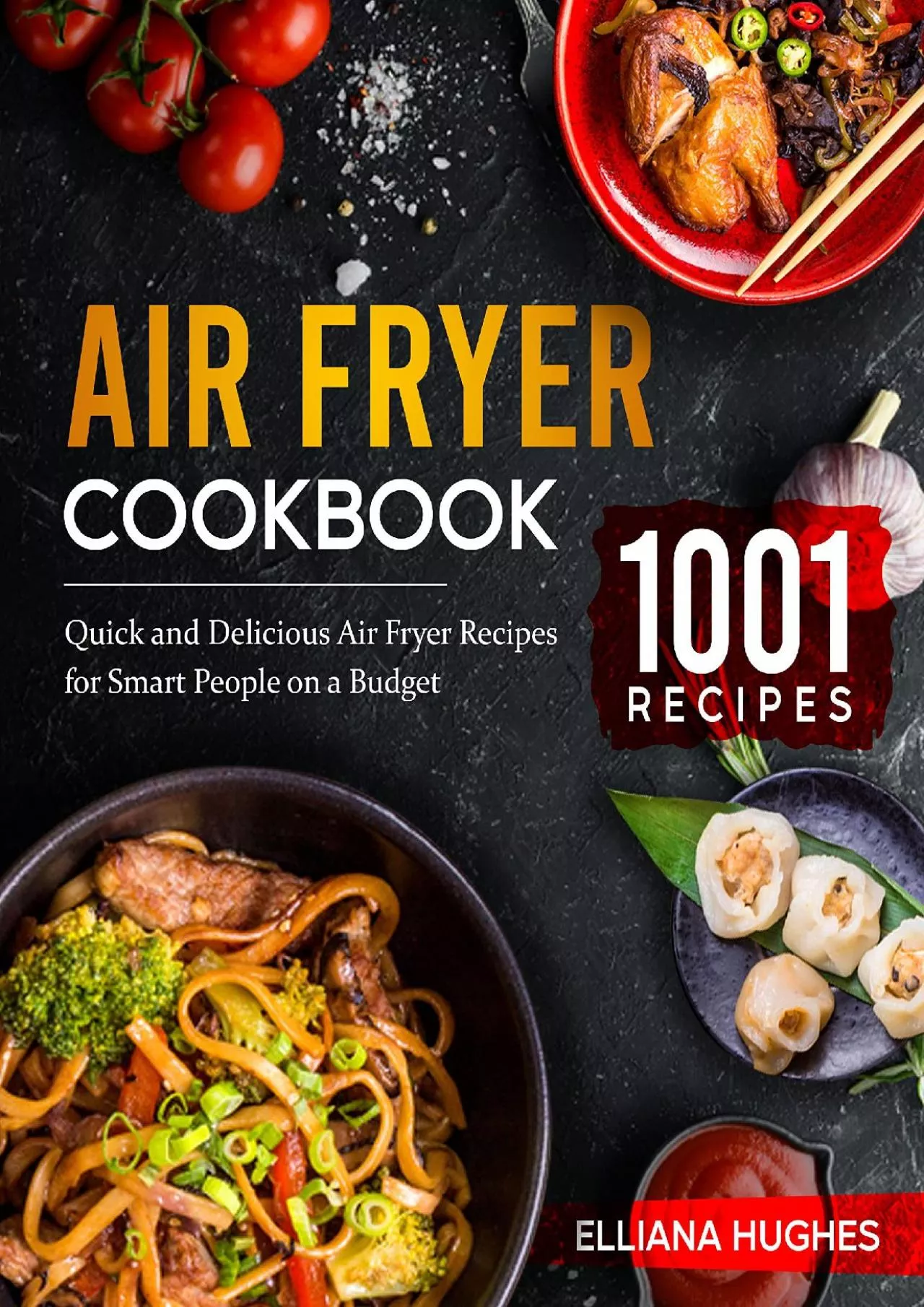 PDF-(BOOK)-AIR FRYER COOKBOOK: 1001 Quick and Delicious Air Fryer Recipes for Smart People