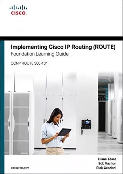 [FREE]-Implementing Cisco IP Routing (ROUTE) Foundation Learning Guide: (CCNP ROUTE 300-101) (Foundation Learning Guides)