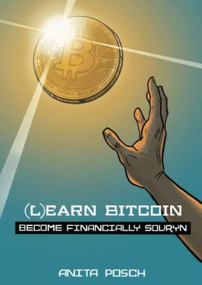 (DOWNLOAD)-(L)earn Bitcoin: Become Financially Sovryn