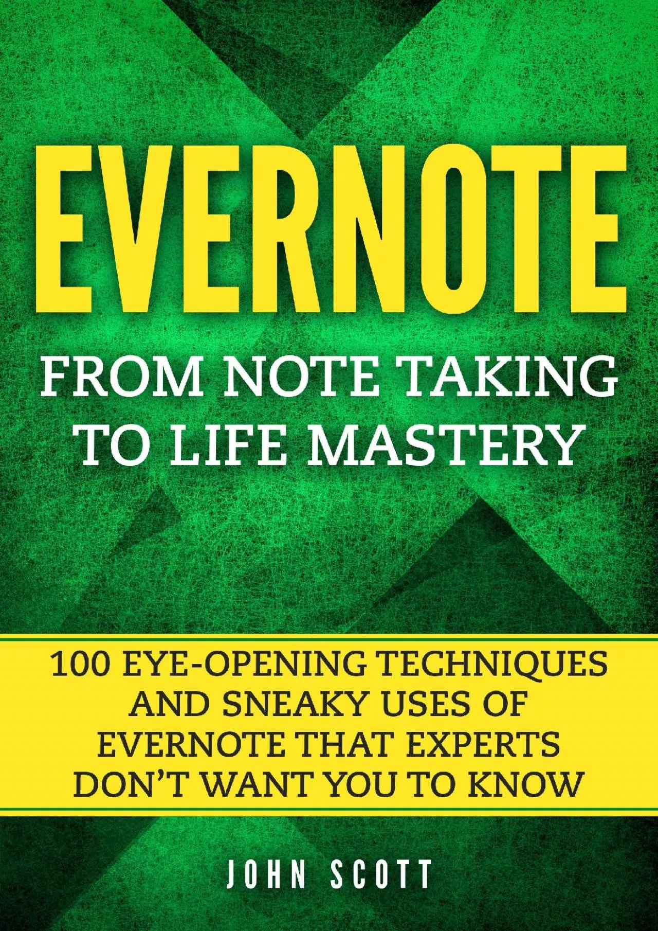 (BOOS)-Evernote: From Note Taking to Life Mastery: 100 Eye-Opening Techniques and Sneaky