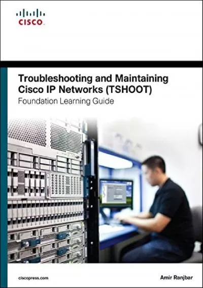 [eBOOK]-Troubleshooting and Maintaining Cisco IP Networks (TSHOOT) Foundation Learning