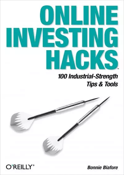 (DOWNLOAD)-Online Investing Hacks: 100 Industrial-Strength Tips & Tools