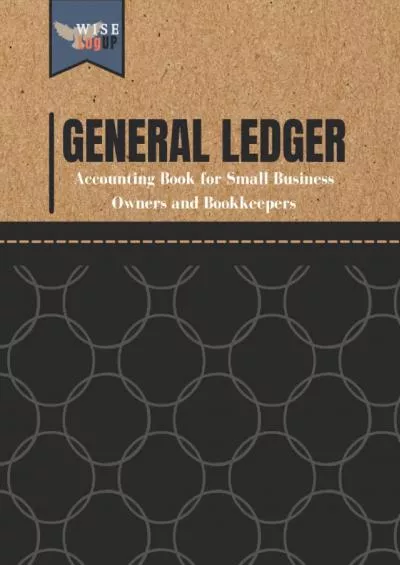 (EBOOK)-General Ledger Accounting Book for Small Business Owners and Bookkeepers: Log Book to Keep Track & Record Personal, Home or Business Financial ... Numbered Pages, Large US Letter Size