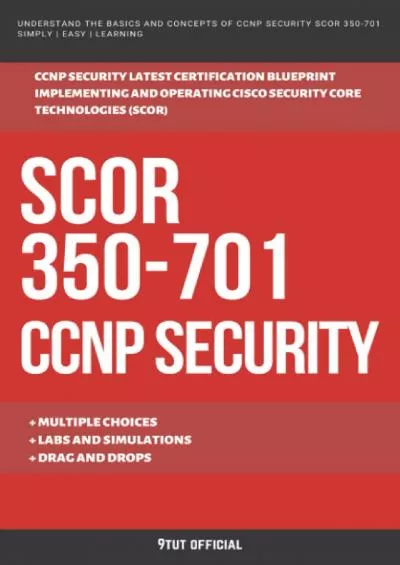 [PDF]-CCNP: SCOR: 350-701: CCNP SECURITY: Cisco Certified Network Professional: Implementing and Operating Cisco Security Core Technologies (SCOR)