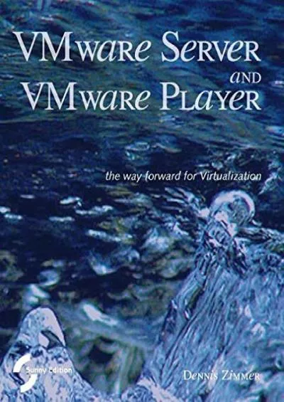(BOOK)-VMware Server and VMware Player. The way forward for Virtualization