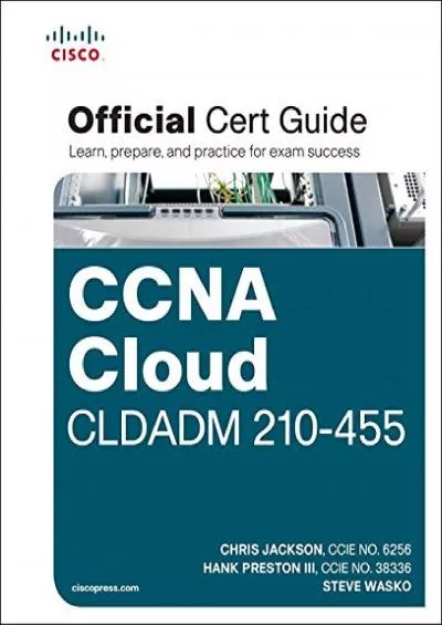 [BEST]-CCNA Cloud CLDADM 210-455 Official Cert Guide