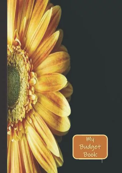 (READ)-My Budget Book: Simplest Way To Keep Track Of Your Monthly Bills / Track - Manage Spending / Save For A Rainy Day / Raise Your Credit Score / Do Not ... Black Background On The Cover With Sunflowers