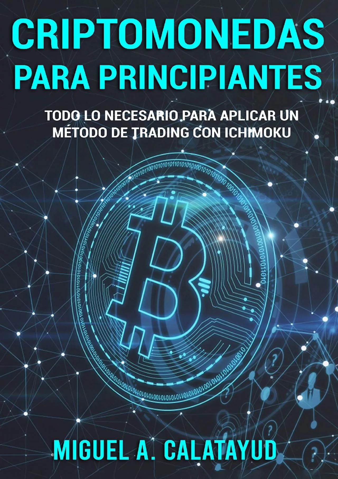 (BOOS)-CRIPTOMONEDAS PARA PRINCIPIANTES: Todo lo necesario para aplicar un método de