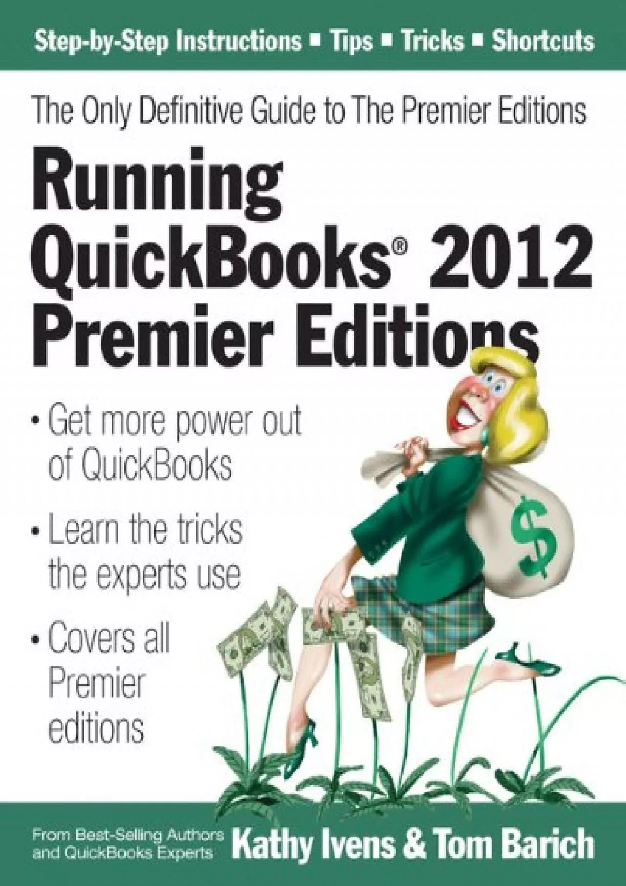 (DOWNLOAD)-Running QuickBooks 2012 Premier Editions: The Only Definitive Guide to the
