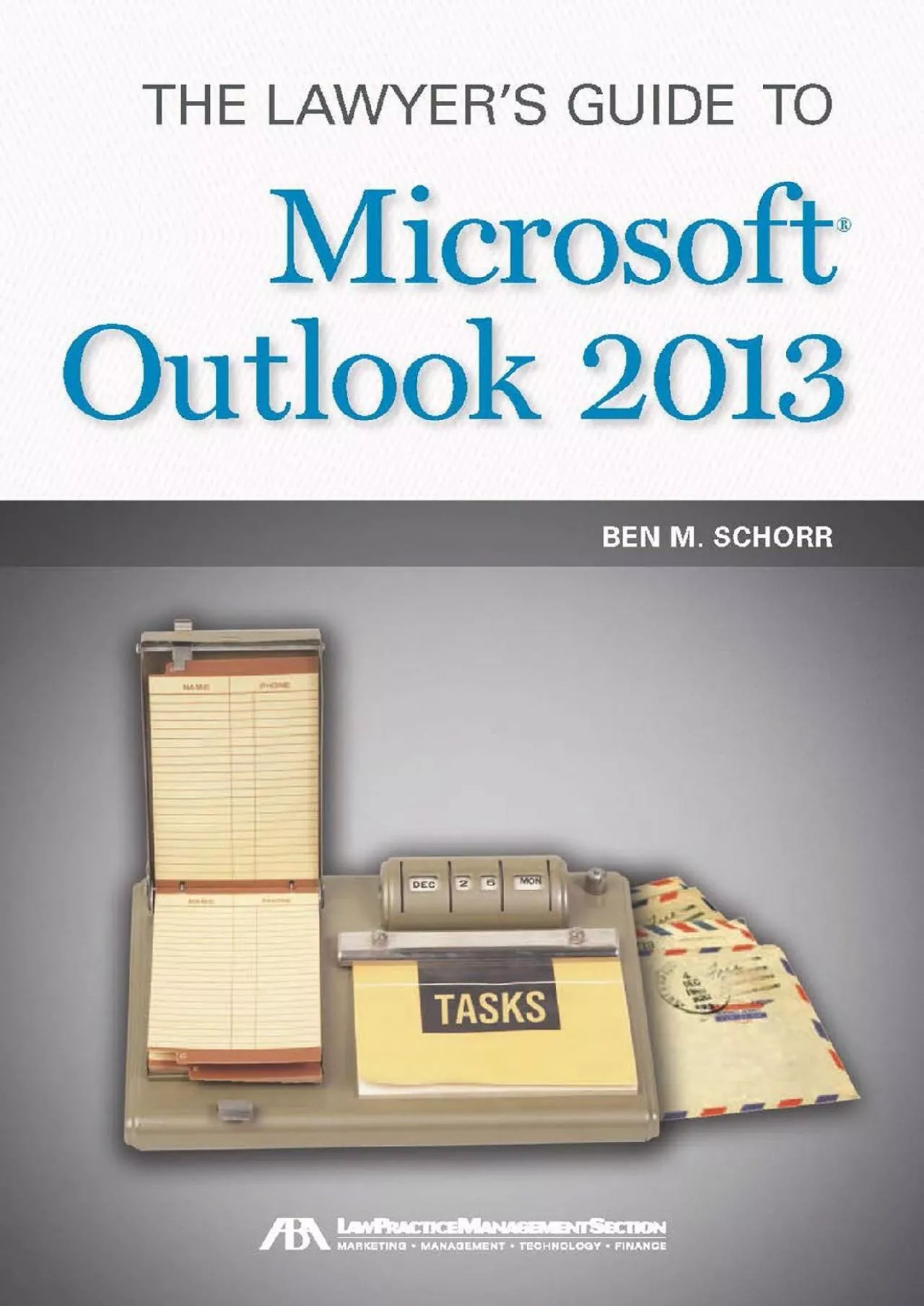 PDF-(EBOOK)-The Lawyer\'s Guide to Microsoft Outlook 2013