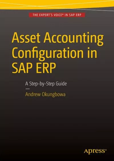 (EBOOK)-Asset Accounting Configuration in SAP ERP: A Step-by-Step Guide