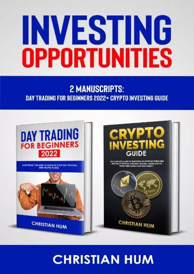 (BOOS)-INVESTING OPPORTUNITIES: 2 Manuscripts: Day Trading for Beginners 2022 + Crypto