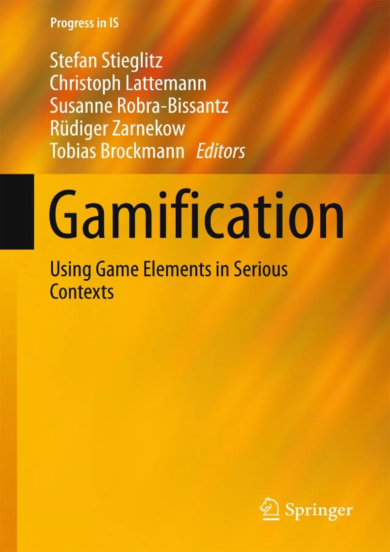 PDF-(EBOOK)-Gamification: Using Game Elements in Serious Contexts (Progress in IS)