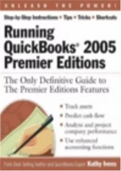 (DOWNLOAD)-Running QuickBooks 2005 Premier Editions: The Only Definitive Guide to the Premier Editions Features