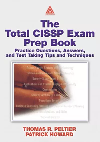 (DOWNLOAD)-The Total CISSP Exam Prep Book: Practice Questions, Answers, and Test Taking