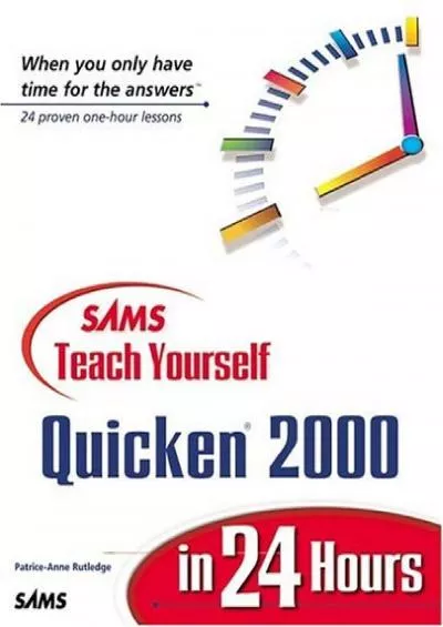 (DOWNLOAD)-Sams Teach Yourself Quicken 2000 in 24 Hours (Sams Teach Yourself in 24 Hours Series)