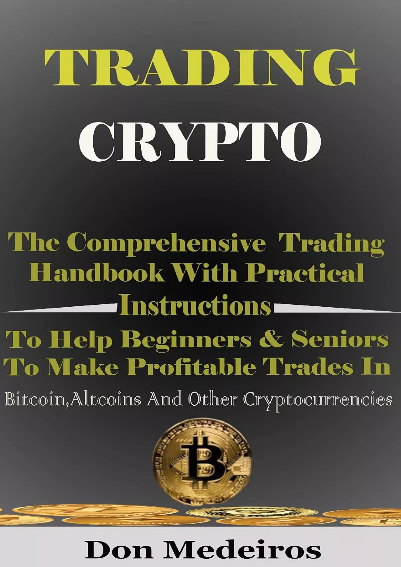 (BOOS)-TRADING CRYPTO: The Comprehensive Trading Handbook With Practical Instructions