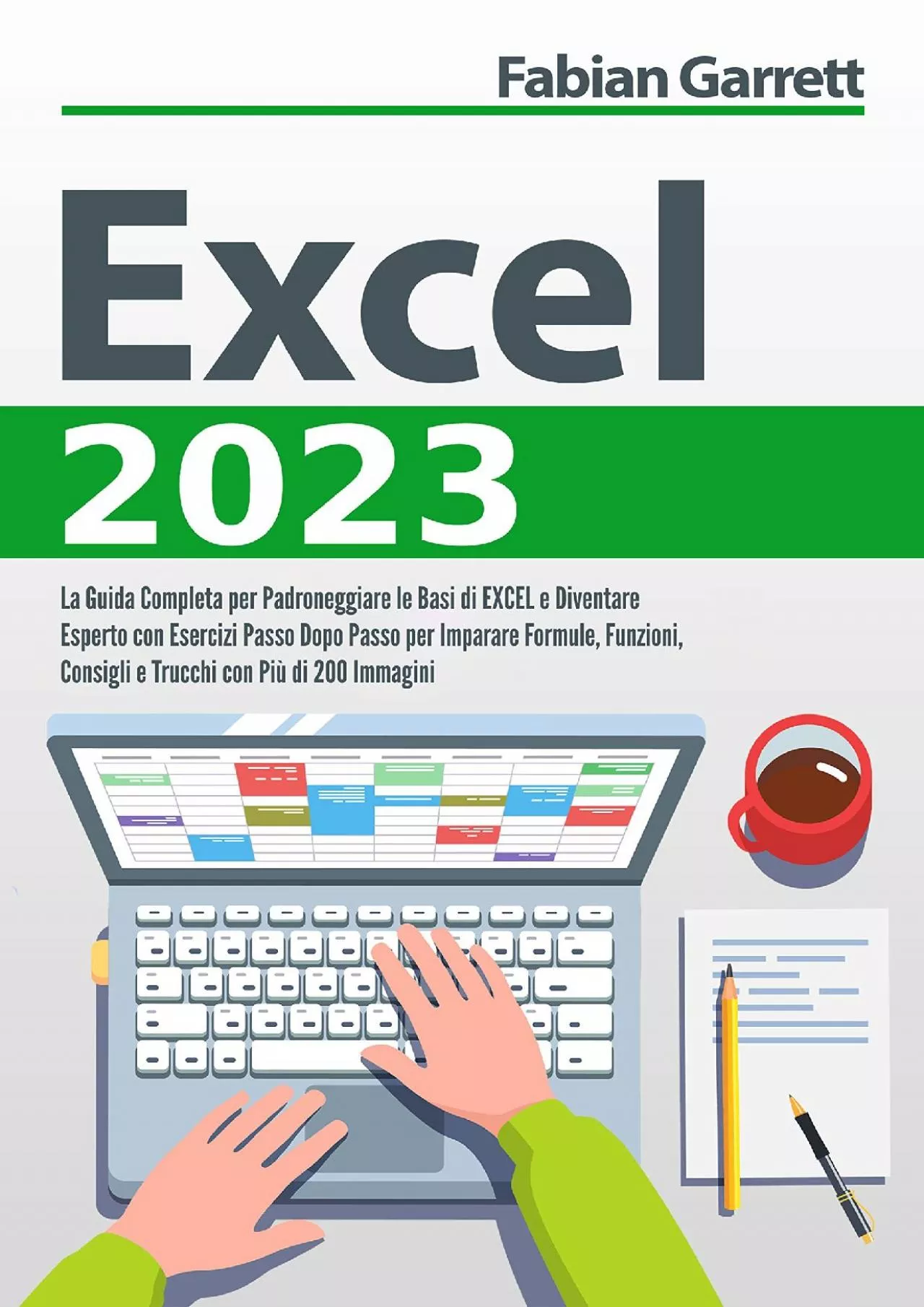 (BOOS)-Excel 2023: La Guida Completa per Padroneggiare le Basi di EXCEL e Diventare Esperto