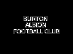 BURTON ALBION FOOTBALL CLUB