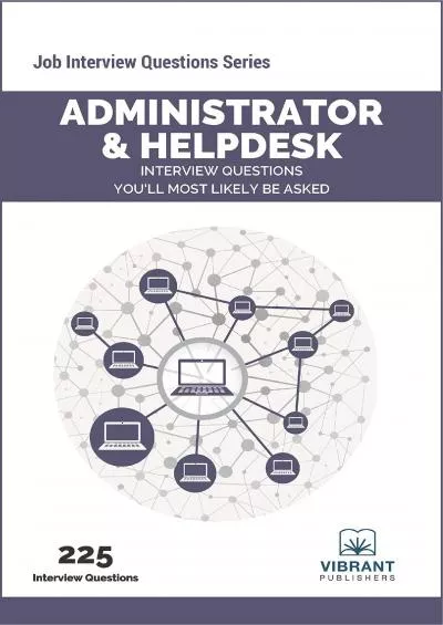 [READING BOOK]-Administrator  Helpdesk Interview Questions You\'ll Most Likely Be Asked (Job Interview Questions Series)